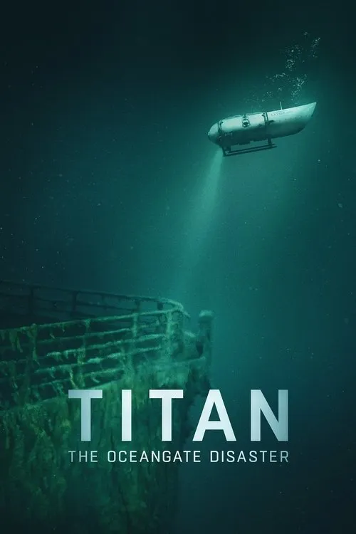 Titan: The OceanGate Submersible Disaster (2025)